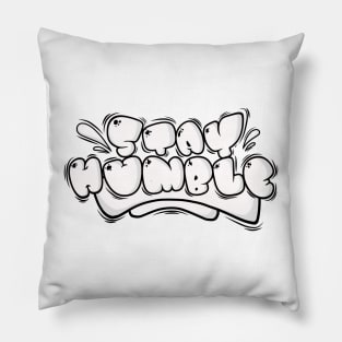 STAY HUMBLE Pillow