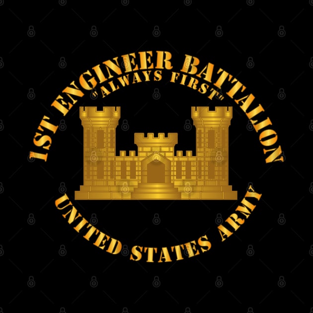 1st Engineer Battalion - Always First w Branch by twix123844