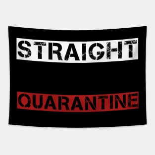 Straight outta quarantine shirt Tapestry