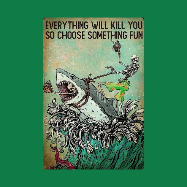 Everything Will Kill You - So Choose Something Fun! by OG Ballers