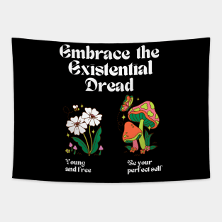 Embrace the Existential Dread Tapestry