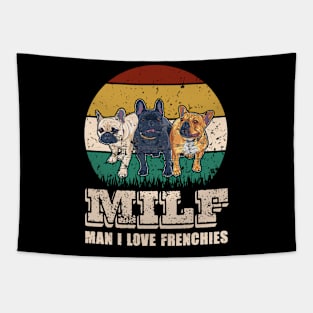 MILF Man I Love Frenchies Funny French Bulldog Lover Gift Tapestry