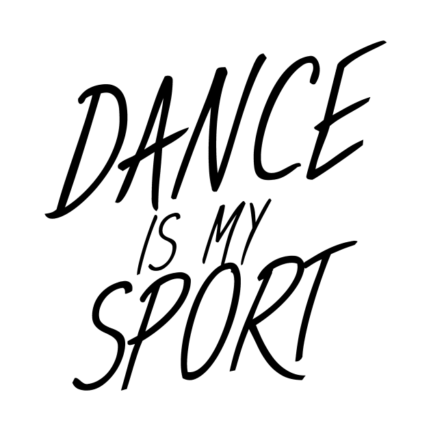 Dance is my sport by maxcode