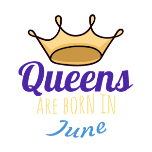 Queens are born in june T-Shirt