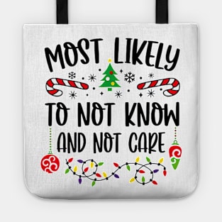 Most Likely To Not Know And Not Care Funny Christmas Tote