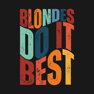 Blondes do it best cute wave text vintage T-Shirt