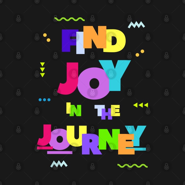 Find Joy in the Journey by Rusty-Gate98