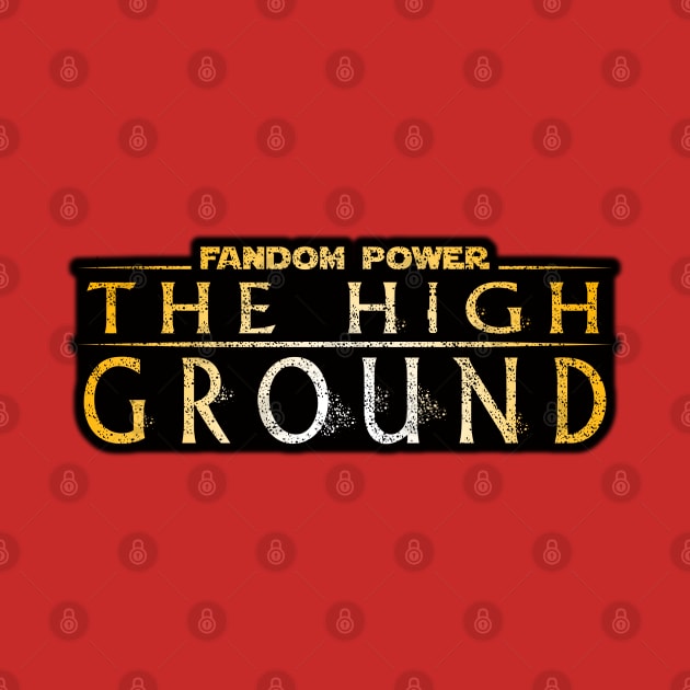 The High Ground by Fandom Power Podcast Merch Shop