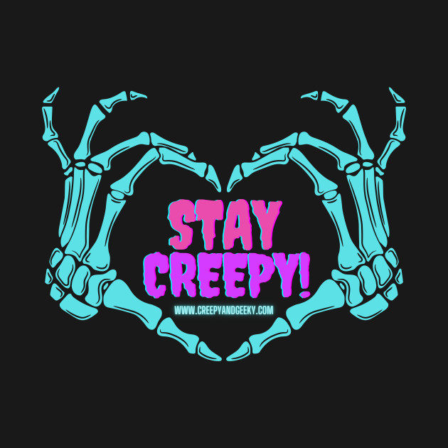 Stay Creepy and Geeky Double Sided Tee by Creepy and Geeky