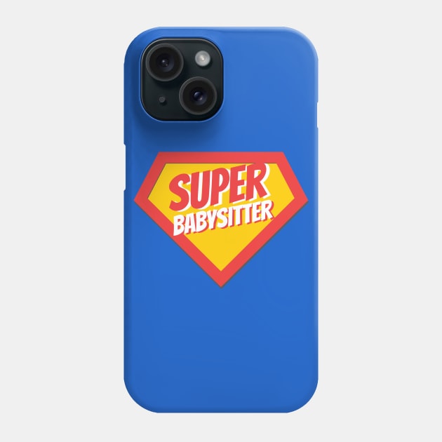 Babysitter Gifts | Super Babysitter Phone Case by BetterManufaktur