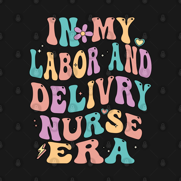 In My Labor And Delivery Nurse Era by AssoDesign