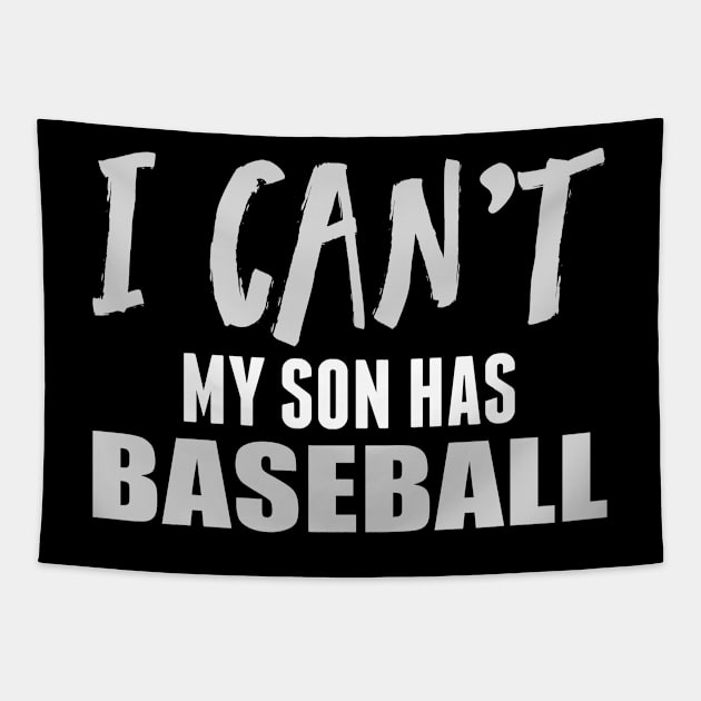 I Can't My Son Has Baseball print Tapestry by nikkidawn74