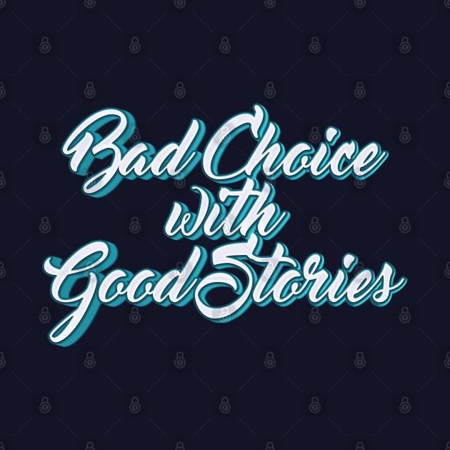 Bad choice with good stories typography by KondeHipe