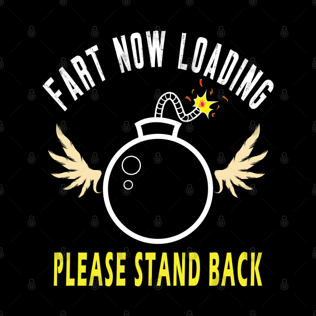 Warning Fart Now Loading Please Stand Back by ArticArtac