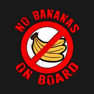 No Bananas On Board Boat Anti Bananas Superstition T-Shirt