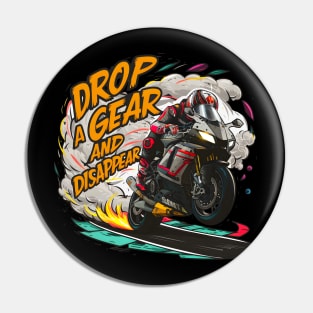 Drop a Gear and Disappear sports super bike motorcycle five Pin