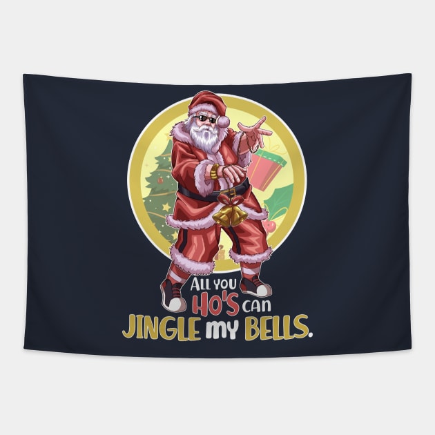 All You Ho's Can Jingle My Bells v1 Tapestry by Mystik Media LLC