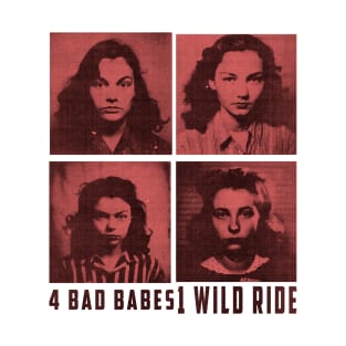 1 Bad Babes, 1 Wild Ride: A Mugshot of Rebel Lesbians T-Shirt