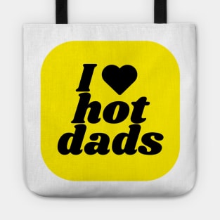 I love hot dads Tote