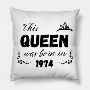 Queen born in 1974 Pillow