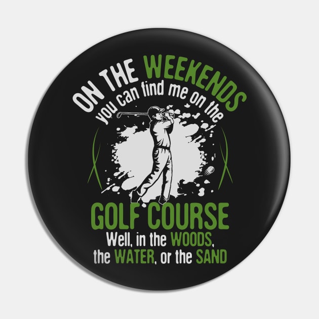 On the Golf Course... in the Woods, Water, and Sand Pin by jslbdesigns