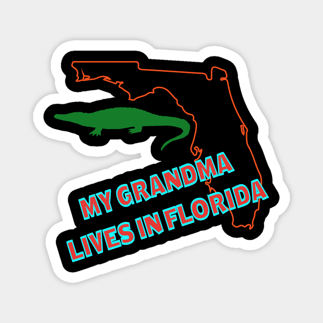 My Grandma Lives in Florida Text & Design Magnet by Jled