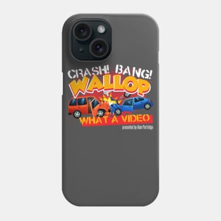 Crash Bang Wallop What a Video Phone Case