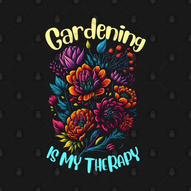 Gardening is my therapy by T-shirt US