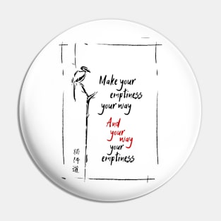 EMPTINESS - MIYAMOTO MUSASHI Pin