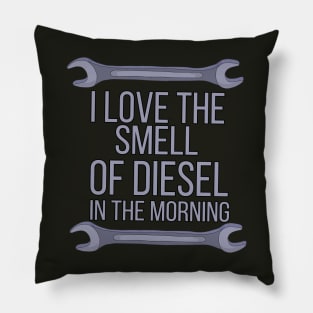 I Love The Smell of Diesel in The Morning Pillow