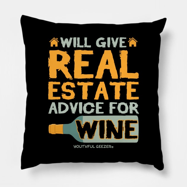 Will Give Real Estate Advice For Wine Pillow by YouthfulGeezer