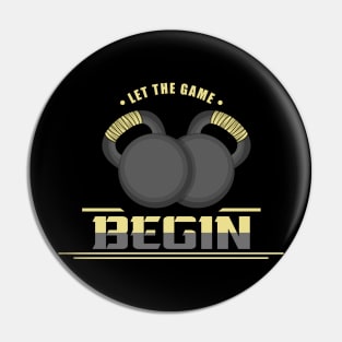 Let the game begin Pin