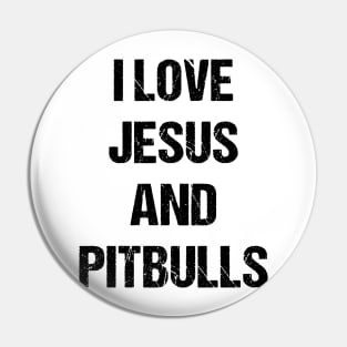 I Love Jesus and Pitbulls Text Based Design Pin