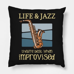 Life And Jazz - Jazz Saxophone - Jazz Music Lover Quotes Pillow