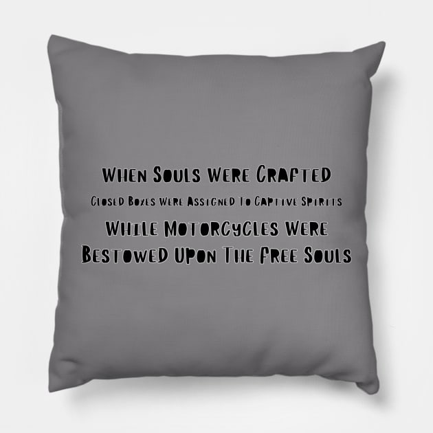 When Souls Were Crafted Motorcycles Bestowed Upon The Free Souls 3 Pillow by fazomal