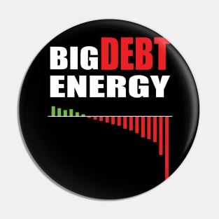 Big Debt Energy Pin