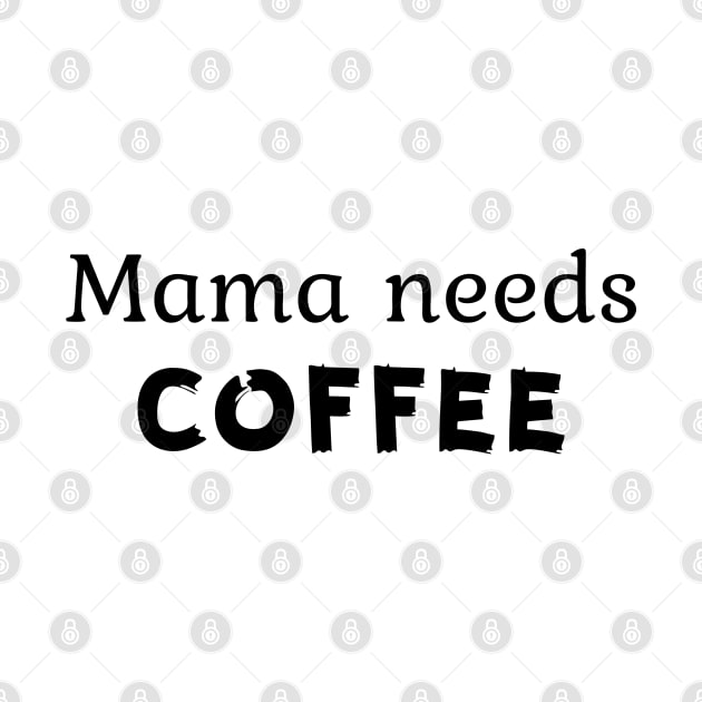 Mama needs coffee by OgogoPrintStudio