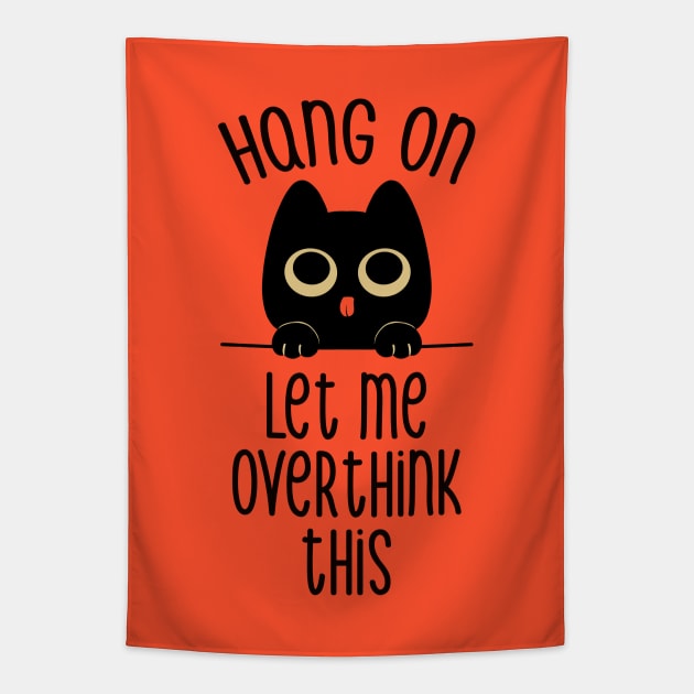 Hang On Let Me Overthink This Black Cat by Tobe Fonseca Tapestry by Tobe_Fonseca