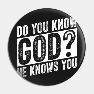 Do You Know God? Pin