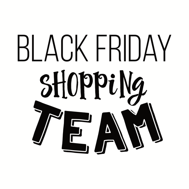 Black Friday Shopping Team Holiday Sales T-Shirt by lucidghost