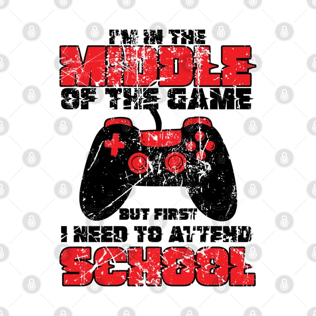 Kids Back to School Middle of the Game Attend School Gamer by Tom´s TeeStore