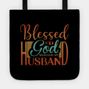 Blessed by God Spoiled by my Husband Tote