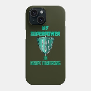 My Superpower is Knife Throwing Green Phone Case