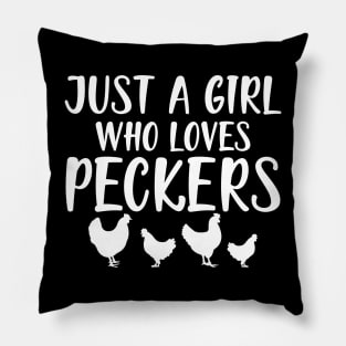 Chicken Girl - Just a girl who loves peckers w Pillow