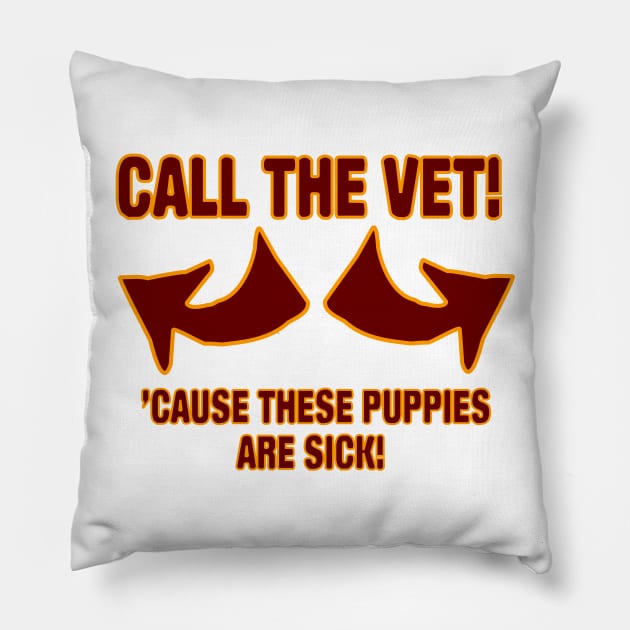 Call The Vet !!!  'Cause these puppies are sick !!! Pillow by TheBigTees