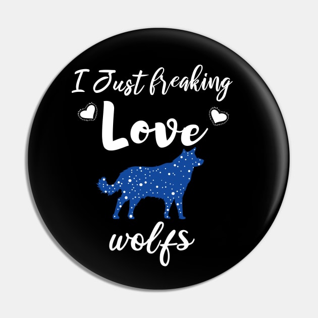 I Just Freaking Love Wolfs Pin by SAM DLS