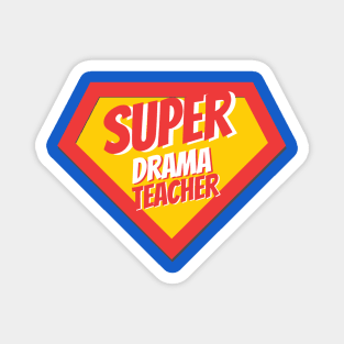 Drama Teacher Gifts | Super Drama Teacher Magnet