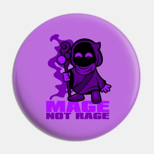 Mage not Rage Pin