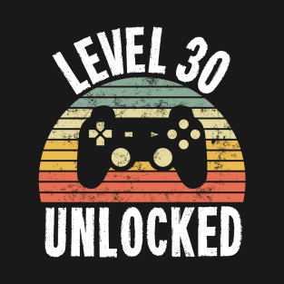 Level 30 Unlocked T-Shirt - 30th Birthday Gamer Gift - Thirtieth Anniversary Gift T-Shirt