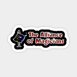 The Alliance of Magicians, We Demand to be Taken Seriously Magnet